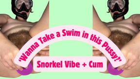 'Wanna Swim in this Pussy?' Snorkel Vibe and Cum