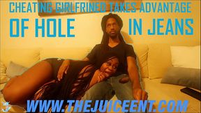 Cheating Girlfriend Takes Advantage of Hole in Jeans | Trailer