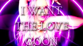 I Want The Love Goon