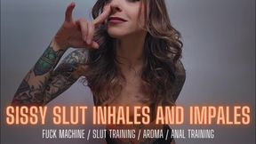 Sissy Slut Inhales and Impales