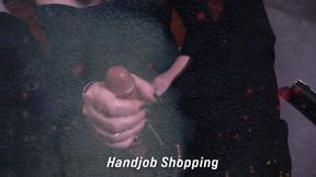 Evangeline shopping for a handjob