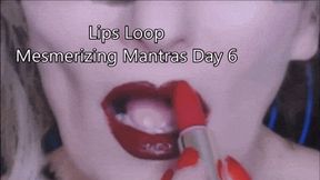 Mesmerizing Mantras Day 06 Red Lips Loop