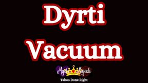 Dyrti Vacuum