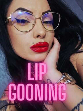 Lip Gooning