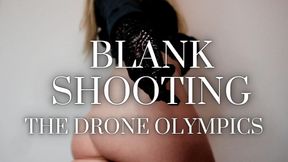 THE DRONE OLYMPICS: BLANK SHOOTING