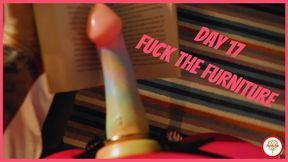 Fuck The Furniture - Day 17 - Tease and Denial - a - Thon (Shot in 4K)