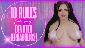 10 Rules for My Devoted Jerkaholics!