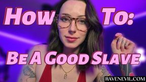 How To: Be A GOOD SLAVE