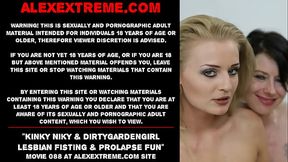Kinky Niky &amp_ Dirtygardengirl lesbian fisting &amp_ prolapse fun