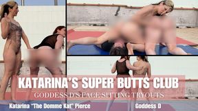 Katarina’s Super Butts Club: Goddess D’s Face Sitting TryOut