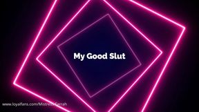 My Good Slut