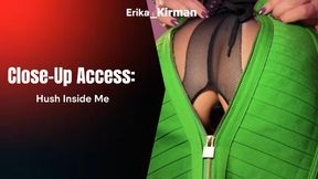 Close Up Access Hush Inside Me