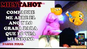 compadre me abre el culo y lo graba para que vea mi esposo part fnal