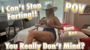 Do You Mind If I Let Out Some Gas? - POV - Sara Bee