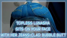 A Topless Lunasha Is Sitting On Your Face With Her Jeans-Clad Bubble Butt