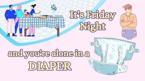 It's Friday Night and you're Alone in a Diaper (audio only mp4)