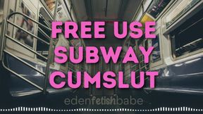 Free Use Subway Cumslut