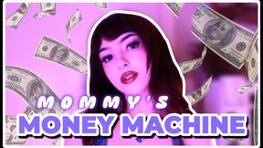 Mommy’s Money Machine