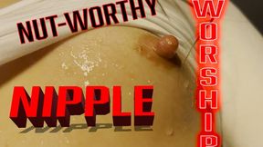 Nut-Worthy Nipple Worship