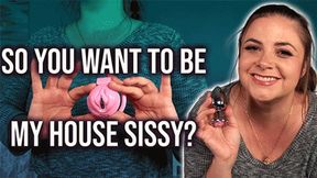 House Sissy Expectations