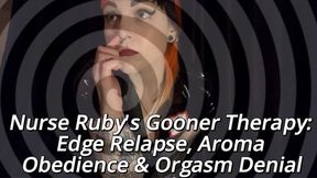 Nurse Ruby's Gooner Therapy: Edge Relapse, Aroma Obedience & Orgasm Denial