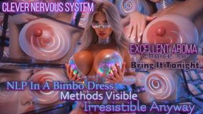 Clever Nervous System. Excellent Aroma Choice To Bring It Tonight. NLP In A Bimbo Dress. Methods Visible. Irresistible Anyway