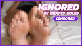 Ignored By Bratty Soles (BETASAFE)