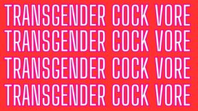 Transgender Cock Vore With Cumshot
