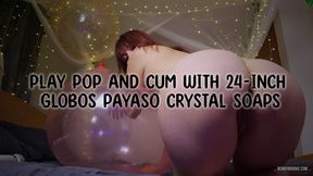 Play Pop and Cum With 24-Inch Globos Payaso Crystal Soaps