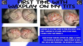 FIRST TIME WITH WAXPLAY ON MY TITS