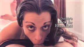 Swallowing Daddy Dick for breakfast