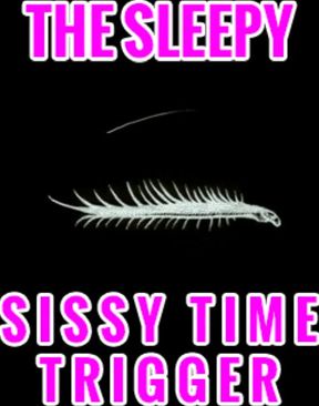 The Sissy Time Trigger
