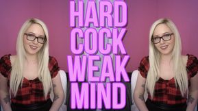 Hard Cock Weak Mind