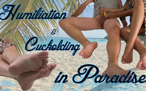 Humiliation and Cuckolding in Paradise