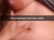 I love when your wife ride on my cock bareback until creampie - Cuckold Snapchat Captions