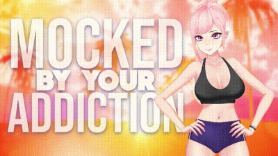 Mocked By Your Own Addiction