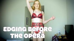 Edging Before the Opera