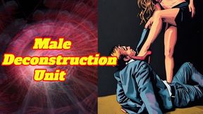 Male Deconstruction Unit