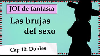 Tu ama te exige una DP. Las brujas del sexo, JOI en espa&ntilde_ol.