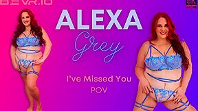 Ive Missed You With Alexa Grey