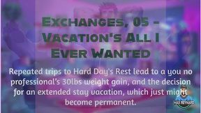Exchanges | Vacation's All I Ever Wanted