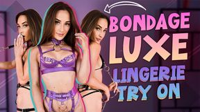Bondage Luxe Lingerie Try On pt1 - Hannahjames710