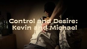 Control and Desire: Kevin and Michael