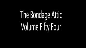 The Bondage Attic, Volume Fifty Four - FULL SIX-SCENE VIDEO! 1080p