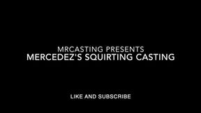 Mercedez's squirting casting.