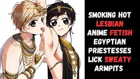 smoking hot lesbian anime fetish Egyptian priestesses lick sweaty smooth muscled armpits