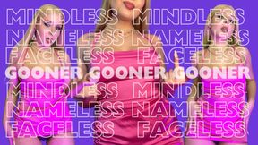 Mindless Faceless Nameless Gooner
