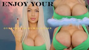 Enjoy Your Overpriced Humiliation