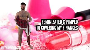 Feminized & pimped to cover my finances