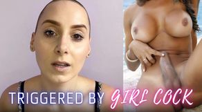 Triggered By Girl Cock